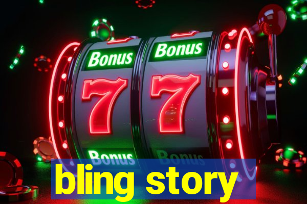 bling story